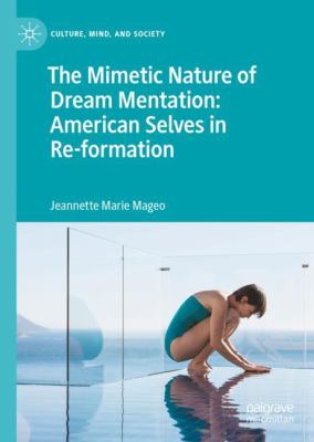 The Mimetic Nature of Dream Mentation: American Selves in Re-Formation