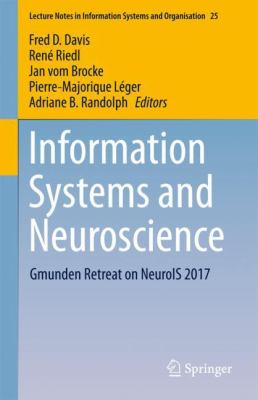 Information Systems and Neuroscience : Gmunden Retreat on NeuroIS 2017