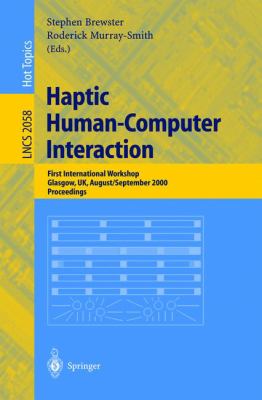 Haptic Human-Computer Interaction : First International Workshop, Glasgow, UK, August-September 2000, Proceedings