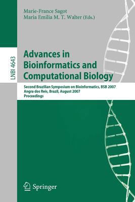 Advances in Bioinformatics and Computational Biology : Second Brazilian Symposium on Bioinformatics, BSB 2007, Angra Dos Reis, Brazil, August 29-31, 2007, Proceedings