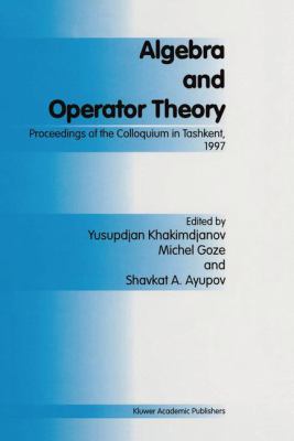 Algebra and Operator Theory : Proceedings of the Colloquium in Tashkent 1997
