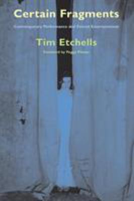 Certain Fragments : Texts and Writings on Performance