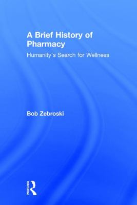 A Brief History of Pharmacy : Humanity's Search for Wellness