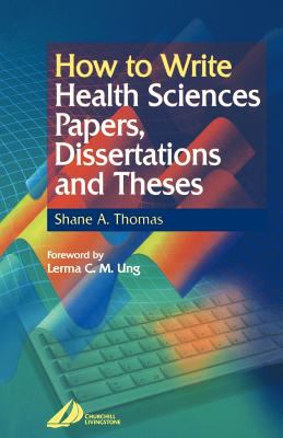 How to Write Health Sciences Papers, Dissertations and Theses