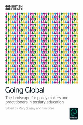 Going Global : The Landscape for Policy Makers and Practitioners in Tertiary Education