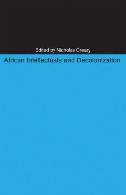 African Intellectuals and Decolonization