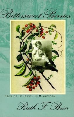 Bittersweet Berries : Growing up Jewish in Minnesota