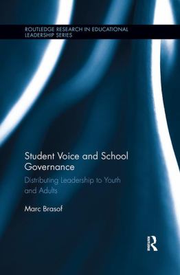 Student Voice and School Governance : Distributing Leadership to Youth and Adults