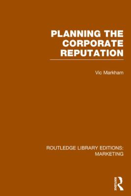 Planning the Corporate Reputation (RLE Marketing)