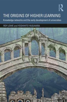 The Origins of Higher Learning : Knowledge Networks and the Early Development of Universities