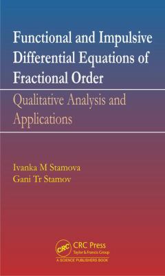 Functional and Impulsive Differential Equations of Fractional Order : Qualitative Analysis and Applications