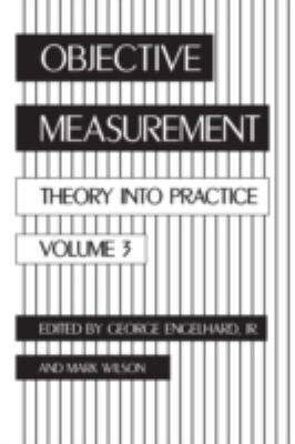 Objective Measurement Vol. 3 : Theory into Practice