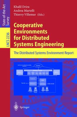 Cooperative Environments for Distributed Systems Engineering : The Distributed Systems Environment Report