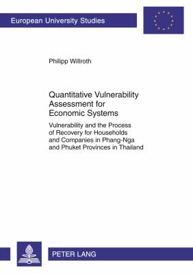 Quantitative Vulnerability Assessment for Economic Systems : Vulnerability and the Process of Recovery for Households and Companies in Phang-Nga and Phuket Provinces in Thailand