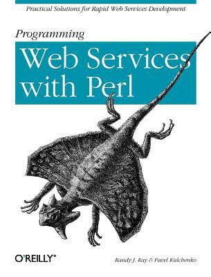 Programming Web Services with Perl : Practical Advice for Rapid Web Services Development