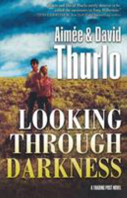 Looking Through Darkness : A Trading Post Novel