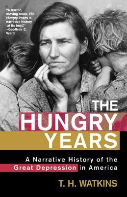 The Hungry Years : A Narrative History of the Great Depression in America