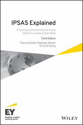 IPSAS Explained : A Summary of International Public Sector Accounting Standards