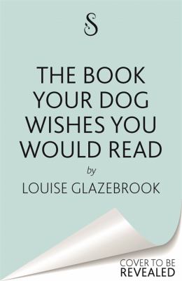 The Book Your Dog Wishes You Would Read