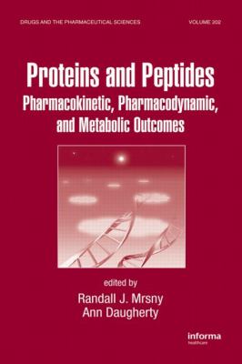 Proteins and Peptides : Pharmacokinetic, Pharmacodynamic, and Metabolic Outcomes