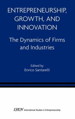 Entrepreneurship, Growth, and Innovation : The Dynamics of Firms and Industries
