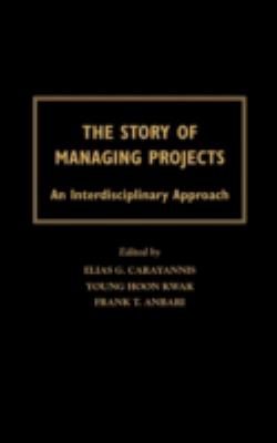 The Story of Managing Projects : An Interdisciplinary Approach