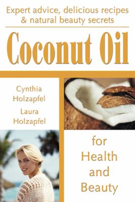 Coconut Oil : For Health and Beauty