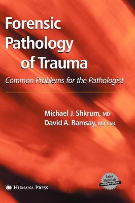 Forensic Pathology of Trauma : Common Problems for the Pathologist