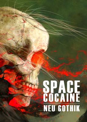 Neu Gothik : A Space Cocaine Collection