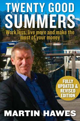 Twenty Good Summers : Work Less, Live More and Make the Most of Your Money