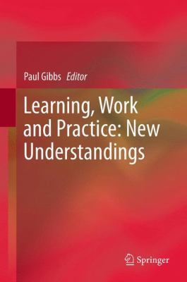 Learning, Work and Practice : New Understandings