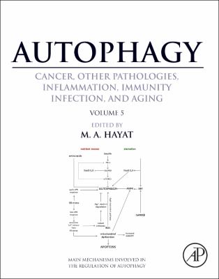 Autophagy: Cancer, Other Pathologies, Inflammation, Immunity, Infection, and Aging : Volume 5 - Role in Human Diseases