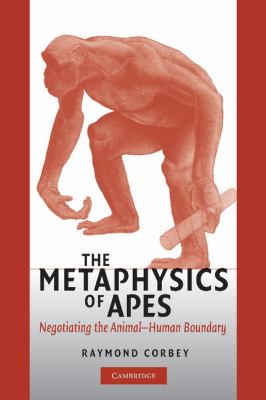 The Metaphysics of Apes : Negotiating the Animal-Human Boundary