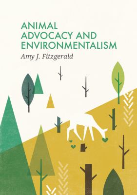 Animal Advocacy and Environmentalism : Understanding and Bridging the Divide