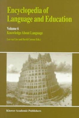 Encyclopedia of Language and Education Vol. 6 : Knowledge about Language