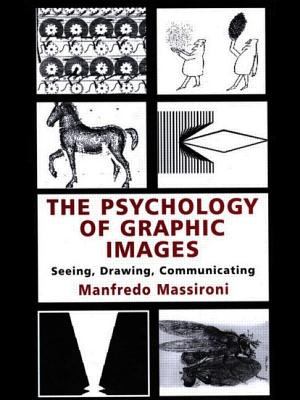 The Psychology of Graphic Images : Seeing, Drawing, Communicating