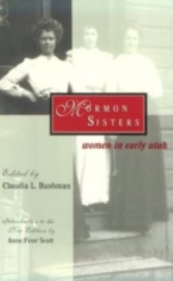 Mormon Sisters : Women in Early Utah