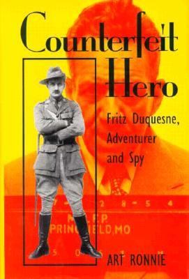 Counterfeit Hero : Fritz Duquesne, Adventurer and Spy