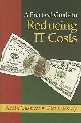 A Practical Guide to Reducing IT Costs