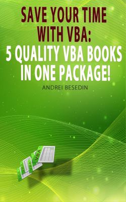 Save Your Time with VBA : 5 Quality VBA Books in One Package!