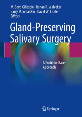 Gland-Preserving Salivary Surgery : A Problem-Based Approach