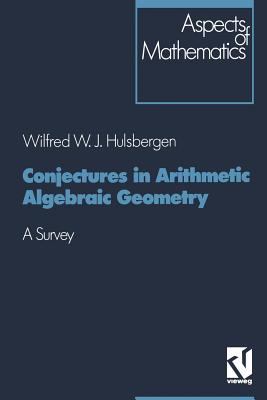 Conjectures in Arithmetic Algebraic Geometry : A Survey