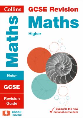 GCSE 9-1 Maths Higher Revision Guide: Ideal for Home Learning, 2021 Assessments and 2022 Exams (Collins GCSE Grade 9-1 Revision)