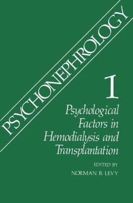 Psychonephrology Vol. 1 : Psychological Factors in Hemodialysis and Transplantation