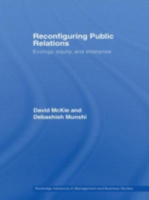 Reconfiguring Public Relations : Ecology, Equity and Enterprise