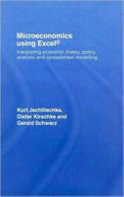 Microeconomics Using Excel : Integrating Economic Theory, Policy Analysis and Spreadsheet Modelling