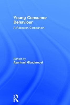 Young Consumer Behaviour : A Research Companion