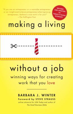 Making a Living Without a Job, Revised Edition : Winning Ways for Creating Work That You Love