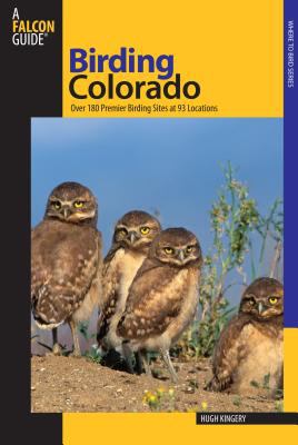 Birding Colorado : Over 180 Premier Birding Sites at 93 Locations