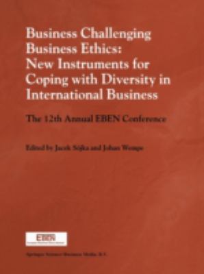 Business Challenging Business Ethics : New Instruments for Coping with Diversity in International Business - The 12th Annual Eben Conference
